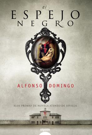 Libro El Espejo Negro (xliii Premio Ateneo De Sevilla) (2011)