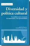 Libro Diversidad y Politica Cultural: la Ciudad Como Escenario De Innov Acion y De Oportunidades (2010)