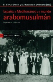 Portada de España, el Mediterraneo y el Mundo Arabomusulman: Diplomacia E Hi Storia
