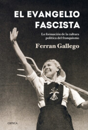 Portada de El Evangelio Fascista: la Formacion De la Cultura Politica del Fr Anquismo