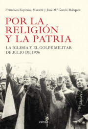Libro Por la Religion y por la Patria: la Iglesia y el Golpe Militar De 1936 (2014)