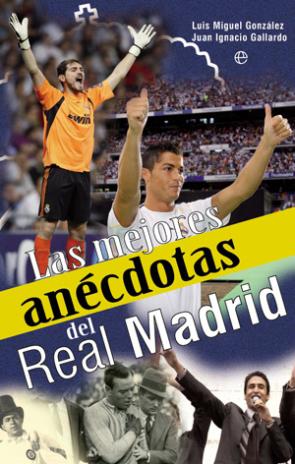 Libro Las Mejores Anecdotas del Real Madrid (2011)