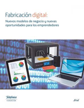 Libro Fabricacion digital: nuevos modelos de negocio y nuevas oportunidades para los emprendedores (2014)