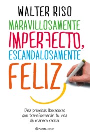 Libro Maravillosamente imperfecto, escandalosamente feliz (2016)