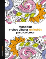 Portada de Mandalas y otros dibujos antiestres para colorear