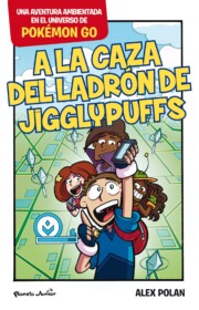 Portada de Pokemon go: a la caza del ladron de jigglypuffs