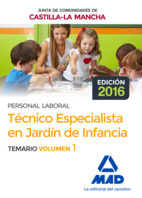Libro Tecnico especialista en jardin de infancia (personal laboral de la junta de comunidades de castilla-la mancha). temario volumen 1 (2016)