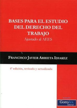 Libro Bases para el estudio del derecho del trabajo: ajustado al aees (4ª ed.) (2016)