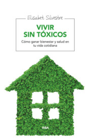 Libro Vivir sin toxicos: como ganar bienestar y salud para tu familia (2014)