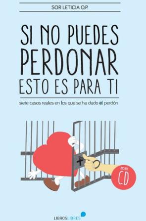 Libro Si no puedes perdonar, esto es para ti (2016)