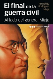 Portada de El final de la guerra civil: al lado del general miaja