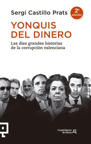Libro Yonquis del dinero: las diez grandes historias de la corrupcion valenciana (2016)