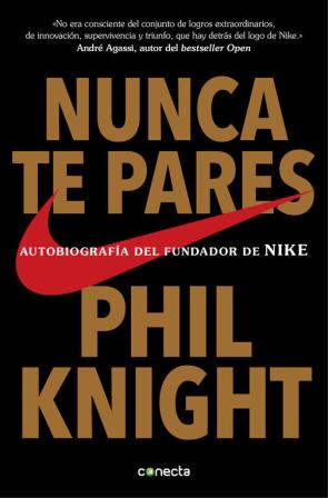 Libro Nunca te pares: autobiografia del fundador de nike (2016)