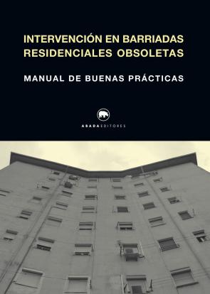 Libro Intervencion en barriadas residenciales obsoletas: manual de buenas practicas (2016)