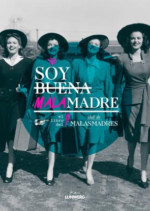 Libro Soy buena malamadre libro del club (2015)