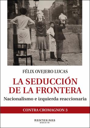 Libro La seduccion de la frontera: nacionalismo e izquierda reaccionaria (2016)