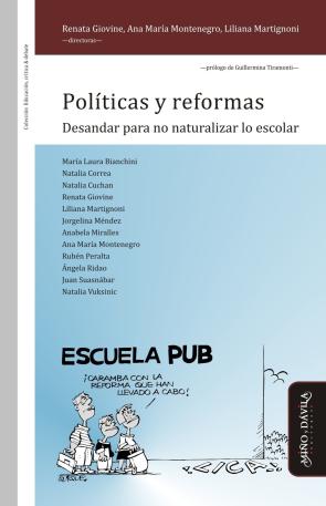 Libro Politicas y reformas. desandar para no naturalizar lo escolar (2016)
