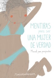 Portada de Mentiras para ser una mujer de verdad: manual para principiantes