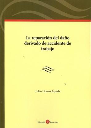 La reparacion del daÑo derivado de accidente de trabajo (2016)