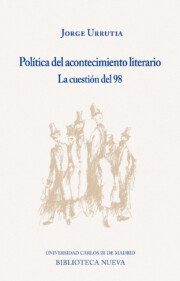 Portada de Politica del acontecimiento literario: la cuestion del 98