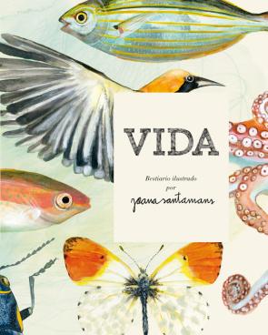 Libro Vida. bestiario ilustrado por joana santamans (2016)