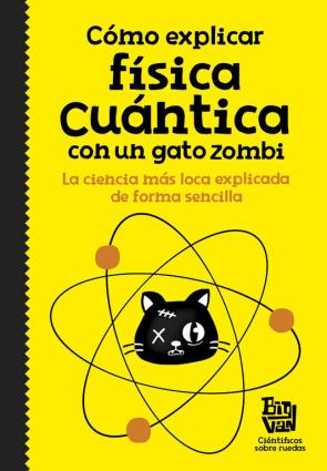 Libro Como explicar fisica cuantica con un gato zombi (2016)