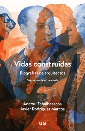 Libro Vidas construidas: biografias de arquitectos (2ª ed.) (2015)