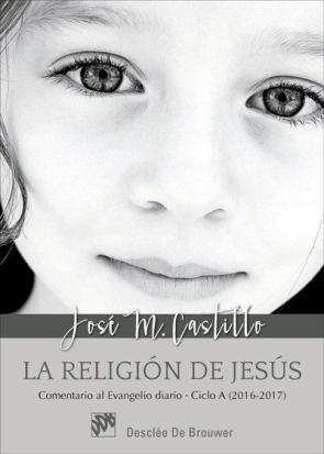 Libro La religion de jesus: comentario al evangelio diario – ciclo a (2016-2017) (2016)