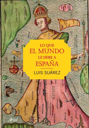 Libro Lo que el mundo le debe a espaÑa (2016)