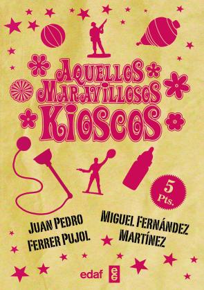 Libro Aquellos maravillosos kioscos (2016)