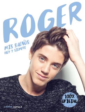 Libro Roger: mis sueÑos: hoy y siempre (2016)