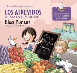 Libro Los atrevidos ¡fiesta en el mercado! (el taller de emociones 6) (2016)