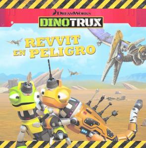 Libro Revvit en peligro (dinotrux. primeras lecturas) (2016)
