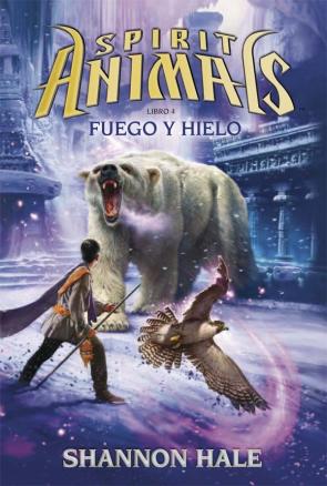 Libro Fuego y hielo (spirit animals 4) (2015)