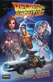 Portada de Regreso al futuro: historias nunca contadas y lineas temporales alternativas