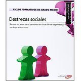 Libro Ciclos formativos de grado medio. tecnico en atencion a personas en situacion de dependencia. destrezas sociales (codigo: 0211) (2012)
