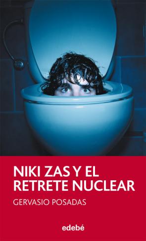 Libro Niki zas y el retrete nuclear, de gervasio posadas (2013)