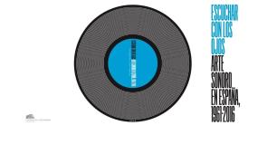 Libro Escuchar con los ojos. arte sonoro en espaÑa, 1961-2016 (2016)