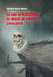 Libro La vida en ultratumba de miguel de cervantes (1616-2016) (2016)