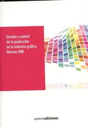 Portada de Gestion y control de la produccion en la industria grafica