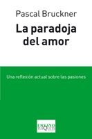 Libro La paradoja del amor: una reflexion actual sobre las pasiones (2011)