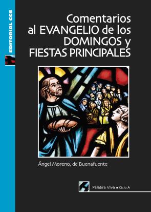 Libro Comentarios al evangelio de los domingos y fiestas principales. ciclo a (2016)