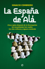 Portada de La espaÑa de ala: cinco siglos despues de la reconquista