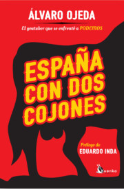 Portada de EspaÑa con dos cojones: el youtuber que se enfrento a podemos