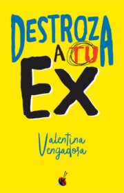 Portada de Destroza a tu ex