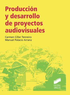 Libro Produccion y desarrollo de proyectos audiovisuales (2016)