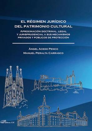 Libro El regimen juridico del patrimonio cultural: aproximacion doctrinal, legal y jurisprudencial a sus mecanismos privados (2016)
