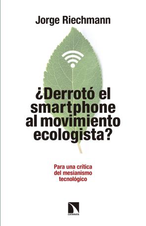 Libro ¿derroto el smartphone al movimiento ecologista? (2016)