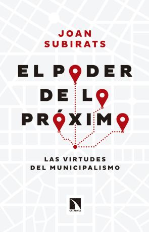 Libro El poder de lo proximo: las virtudes del municipalismo (2016)