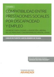 Portada de Compatibilidad entre prestaciones sociales por discapacidad y empleo